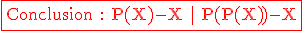3$\rm \red\fbox{Conclusion : P(X)-X | P(P(X))-X
